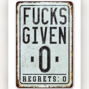 Metal Sign 12" x 18" F*cks Given 0 Regrets 0 Vintage Style Funny NWT‎